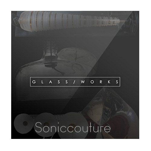 Soniccouture - Glass Works